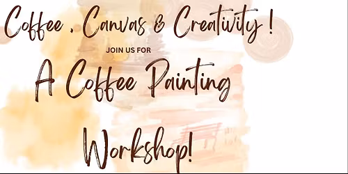 Coffee Painting Workshop ,Sip & Paint!