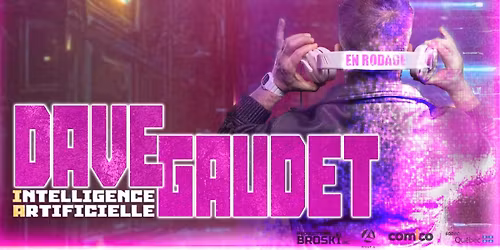 Dave Gaudet - IA en rodage | Qu\u00e9bec