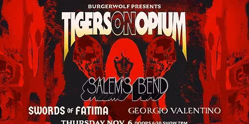 TIGERS ON OPIUM \/ SALEM'S BEND \/ SWORDS OF FATIMA \/ GEORGIO VALENTINO
