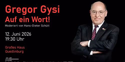 Gregor Gysi - Auf ein Wort!    |   Quedlinburg
