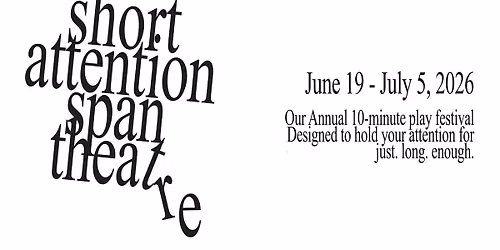 Short Attention Span Theatre 2026 at the Garfield Center