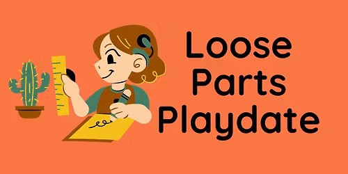 Loose Parts Playdate