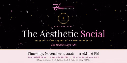 The Aesthetic Social: H-Town Aesthetics\u2019 5-Year Anniversary Event