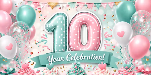 10 Year Anniversary Celebration