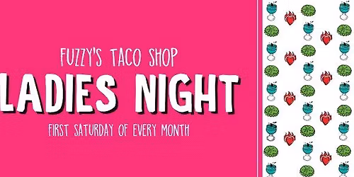 Ladies Night at Fuzzy's Taco Shop