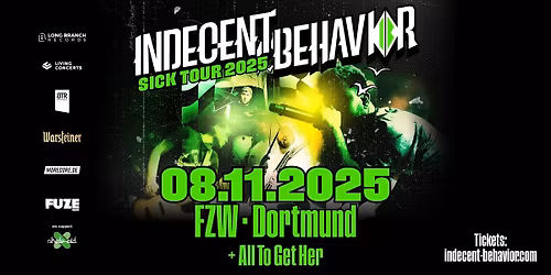 INDECENT BEHAVIOR x SICK TOUR 2025 x DORTMUND