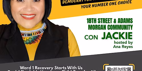 Meet and Greet 18th St & Adams Morgan Community with Jackie Reyes-Yanes!