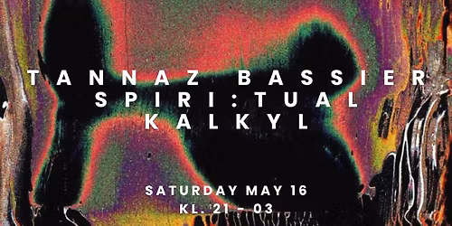 \u2606.\uff61Tannaz Bassier, Spiri:tual & KALKYL\u2027\u02da*\u0f13\u2606 SATURDAY @ TIMEBAR
