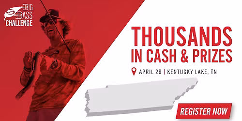 Big Bass Challenge - Kentucky Lake - April 26th