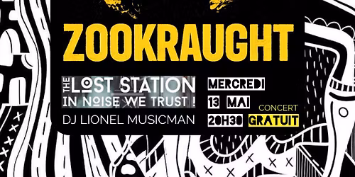 ZOOKRAUGHT (Post Punk - Dance - SEATTLE - USA)  - The Lost Station + DJ; 20h - FREE
