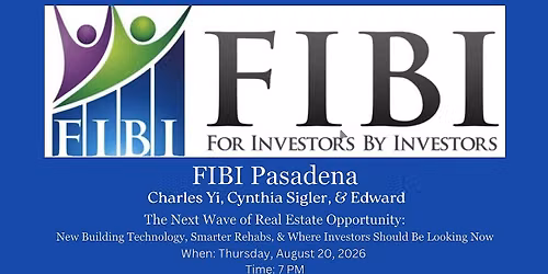 FIBI Pasadena: The Next Wave of Real Estate Opportunity