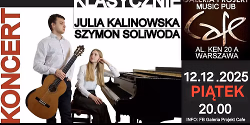 JULIA KALINOWSKA & SZYMON SOLIWODA - KONCERT W GALERII PROJEKT CAFE