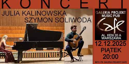 JULIA KALINOWSKA & SZYMON SOLIWODA - KONCERT W GALERII PROJEKT CAFE