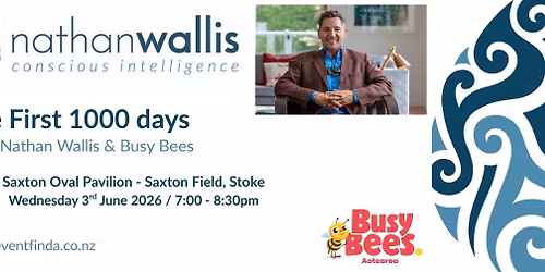 The First 1000 Days | Nathan Wallis & Busy Bees