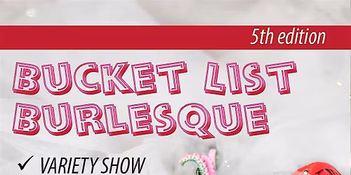 Bucket List Burlesque 2026 (Variety Show, PJ Party, & Coat\/Blanket Drive)