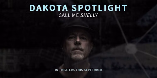 Dakota Spotlight: Call Me Shelly | Documentary Screening | Aberdeen