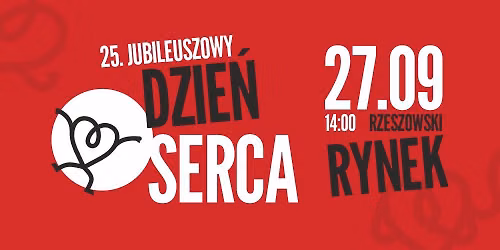 \u272825. Jubileuszowy Dzie\u0144 Serca w Rzeszowie!