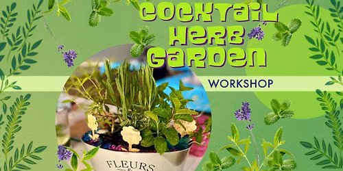 Cocktail Herb Garden Workshop at Lion\u2019s Tail