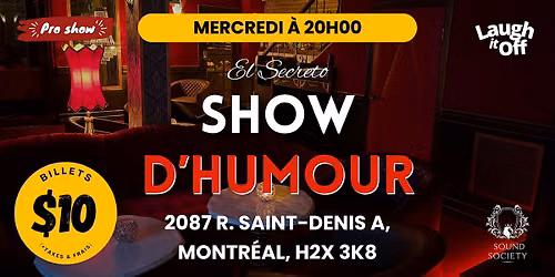 MERCREDI Soir\u00e9e Standup Pro | Comedy Show Secret \u00e0 Montr\u00e9al (FRAN\u00c7AIS)