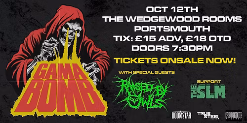 GAMA BOMB + RAISED BY OWLS - PORTSMOUTH OCT 12TH 2025