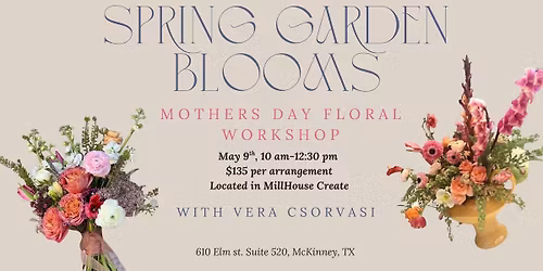 Spring Garden Blooms - Mothers Day Floral Workshop with Vera Csorvasi