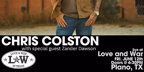 CHRIS COLSTON LIVE @ LOVE AND WAR - PLANO, TX