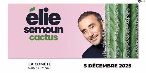 ELIE SEMOUN \u2022 La Com\u00e8te Saint-Etienne \u2022 Vendredi 5 d\u00e9cembre