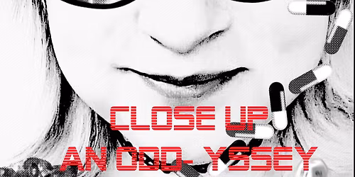 Indie Film Screening of CLOSE-UP an ODD-YSSEY