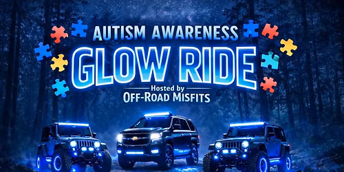 \ud83e\udde9 Autism Awareness Glow Ride \ud83e\udde9 Hosted by Off-Road Misfits 