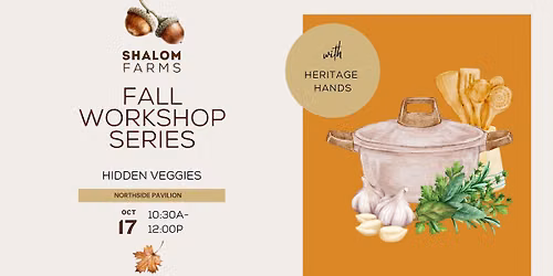 Fall Workshop Series- Hidden Veggies