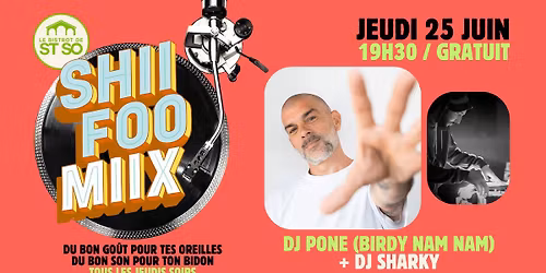\ud83e\udea9\ud83e\udd62 SHII FOO MIIX \ud83e\udd62\ud83e\udea9 DJ PONE (BIRDY NAM NAM) + DJ SHARKY (GRATUIT)