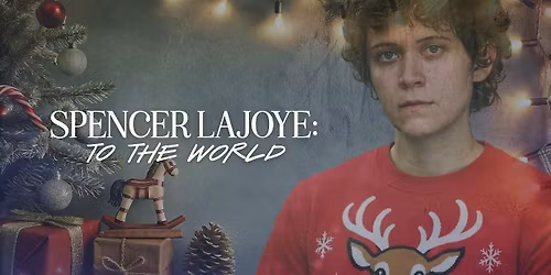 Spencer LaJoye: To the World \/\/ A Holiday Concert