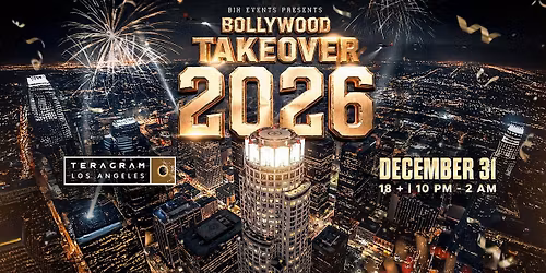 BOLLYWOOD NEW YEAR\u2019S EVE 2026 \u2013 LOS ANGELES @Teragram Ballroom | 18+