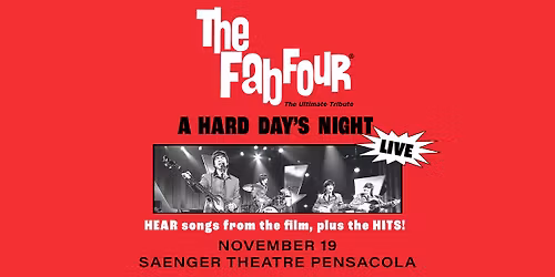 The Fab Four: Tribute to the Beatles' "A Hard Day's Night" | Pensacola