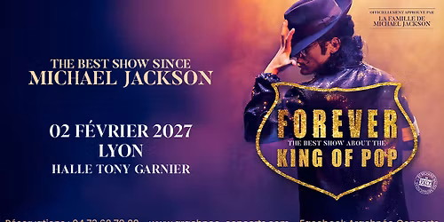 Forever - King of Pop \u00e0 la Halle Tony Garnier de Lyon