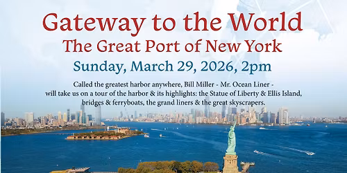 NEW DATE: Gateway to the World The Great Port of New York with Bill Miller
