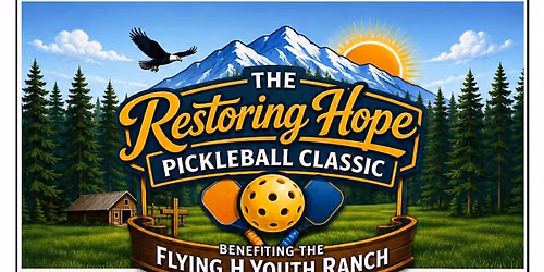 Restoring Hope Pickleball Classic benefiting the Flying H Youth Ranch