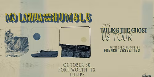 Mo Lowda and the Humble w\/ French Cassettes | Tulips FTW