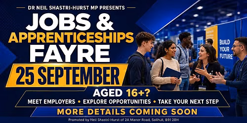 Dr. Neil Shastri-Hurst MP's Jobs and Apprenticeship Fayre