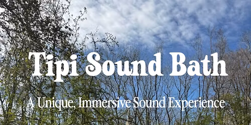Tipi Sound Bath