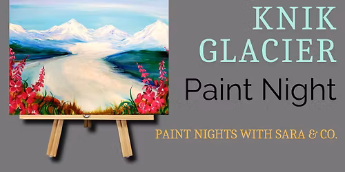 Knik Glacier Paint Night