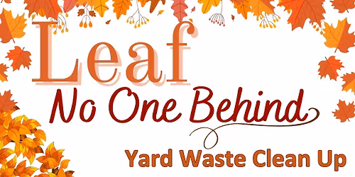 Leaf No One Behind Yard Waste Clean Up Event
