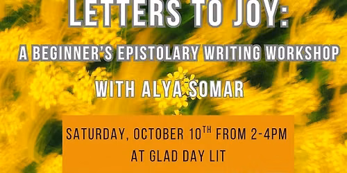 Letters to Joy: A Beginner's Epistolary Writing Workshop with Alya Somar