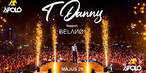 T.Danny - Kecskem\u00e9t \/ \u00c1pol\u00f3 Klub - Support: Belano