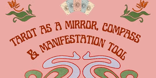 Tarot as a Mirror, Compass & Manifestation Tool