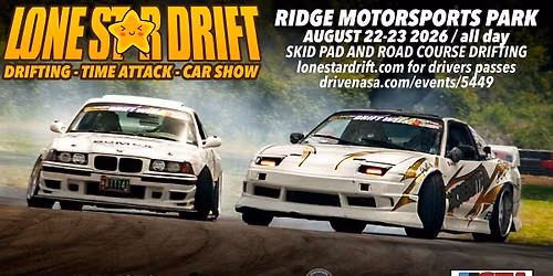 Lone Star Drift + Global Time Attack at The Ridge Motorsports Park