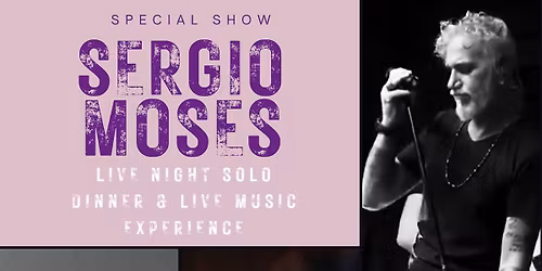 SANFY presenta MOSES LIVE NIGHT SOLO