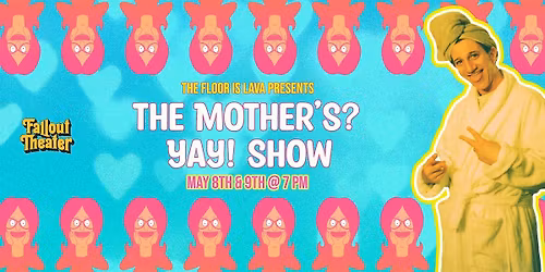The Mother's? Yay! Show