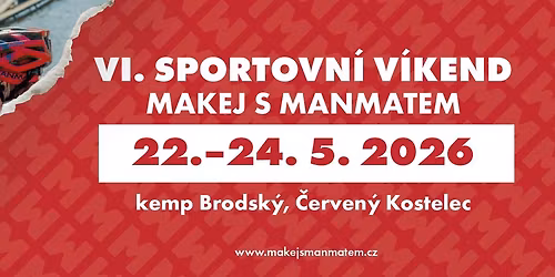 VI. SPORTOVN\u00cd V\u00cdKEND - MAKEJ S MANMATEM