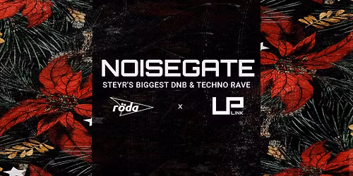 NOISEGATE X-MAS EDITION \ud83c\udf85 DNB & TECHNO STEYR